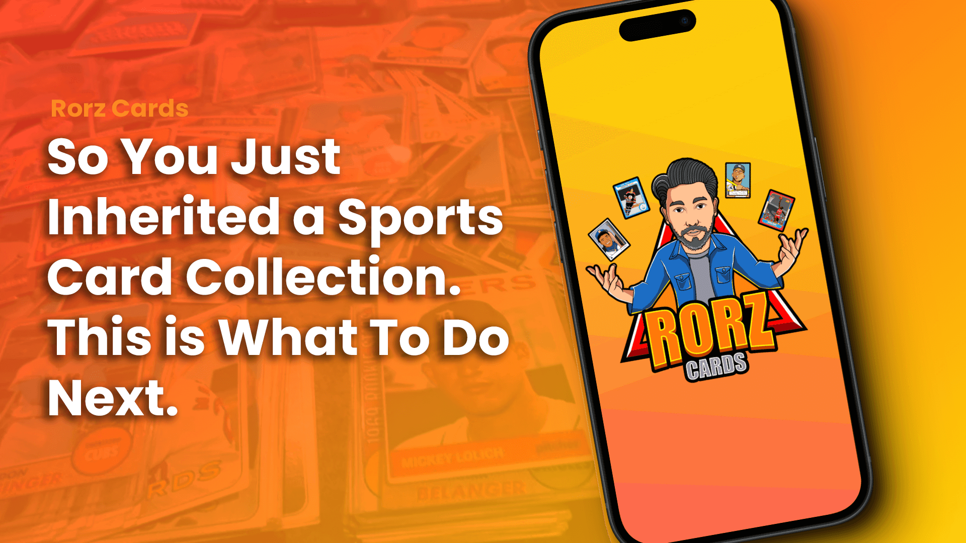 So You Just Inherited a Sports Card Collection. This is What To Do Next.